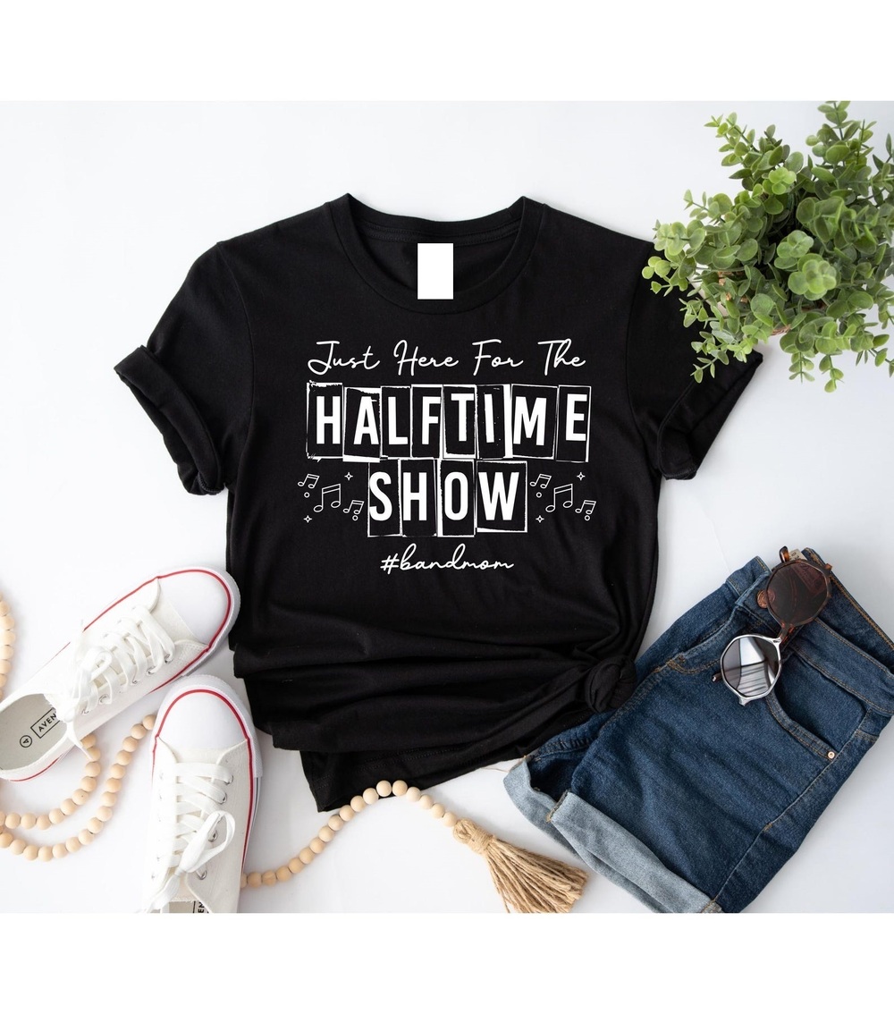 Here For The Halftime Show Shirt